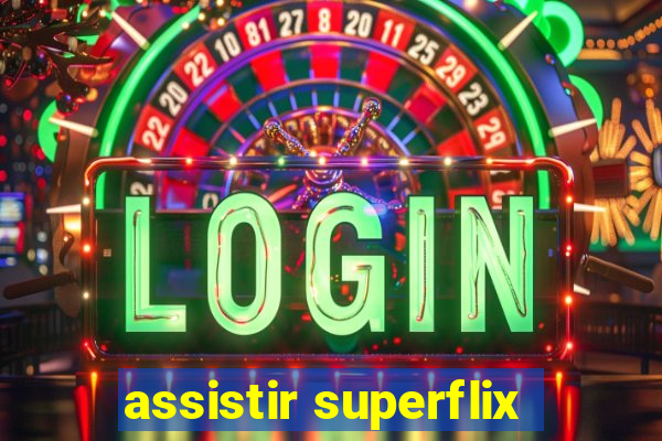 assistir superflix